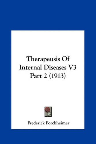 Therapeusis of Internal Diseases V3 Part 2 (1913)