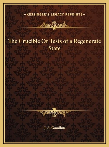 The Crucible Or Tests of a Regenerate State