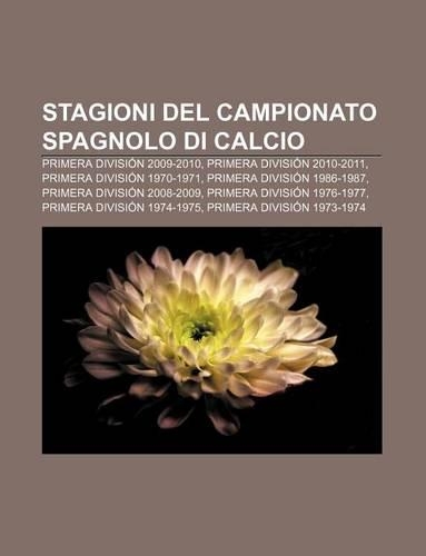 Stagioni del Campionato Spagnolo Di Calcio: Primera Division 2009-2010, Primera Division 2010-2011, Primera Division 1970-1971(Italian)