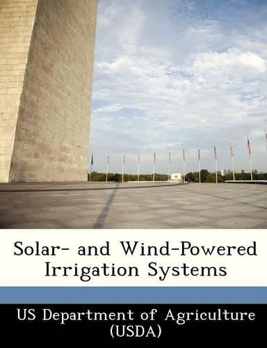 Solar- And Wind-Powered Irrigation Systems