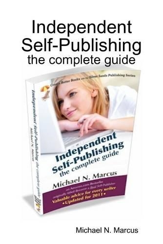 Independent Self-Publishing: the Complete Guide