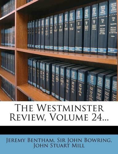 The Westminster Review, Volume 24...