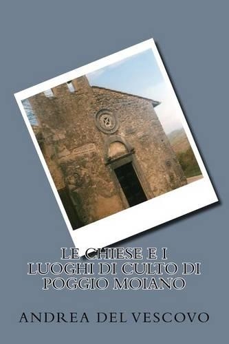 Le chiese e i luoghi di culto di Poggio Moiano: (Italian)