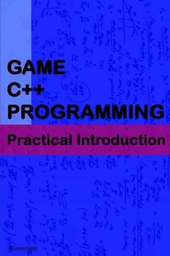 Game C++ Programming: A Practical Introduction