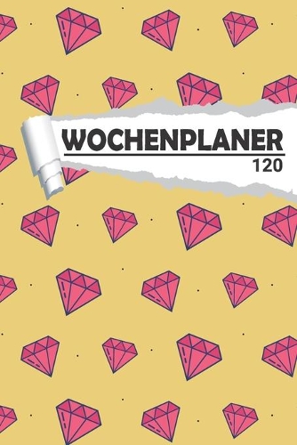 Wochenplaner Diamant Pastel Gelb: Eleganter Terminplaner I DIN A5 I 120 Seiten I Undatiert I Wochenkalender I Organizer für Schule, Uni und Büro(1 Kunstvolle Wochenplaner)