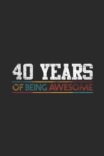40 Year Of Being Awesome