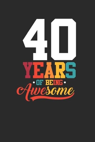 40 Years Of Being Awesome