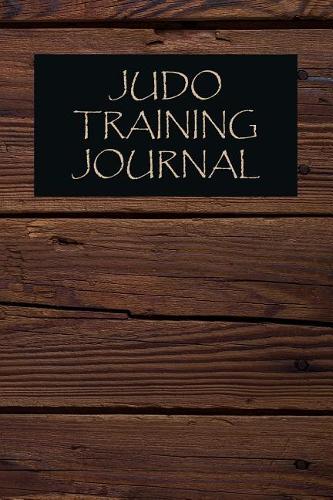 Judo Training Journal: Judo Journal for Training Session Notes