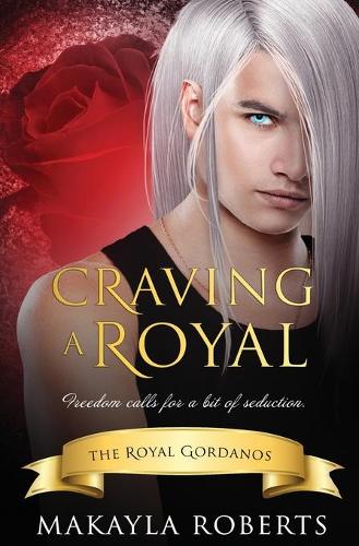 Craving a Royal: (3 The Royal Gordanos)