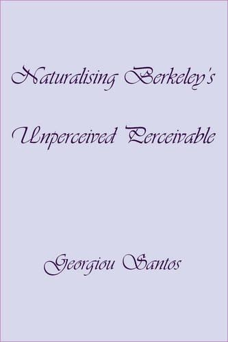 Naturalising Berkeley's Unperceived Perceivable: (English)