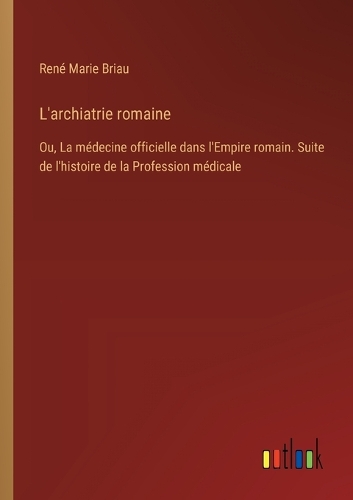 L'archiatrie romaine