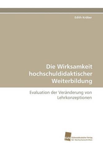 Die Wirksamkeit Hochschuldidaktischer Weiterbildung