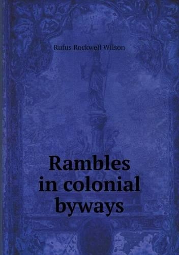 Rambles in colonial byways: (English)