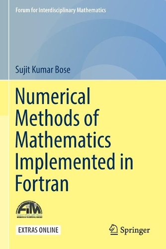 Numerical Methods of Mathematics Implemented in Fortran: (Forum for Interdisciplinary Mathematics)