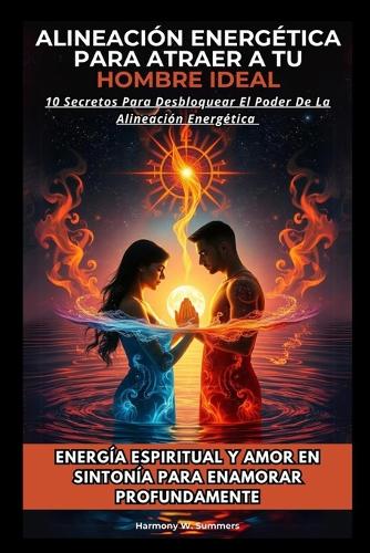 Alineación Energética Para Atraer A Tu Hombre Ideal