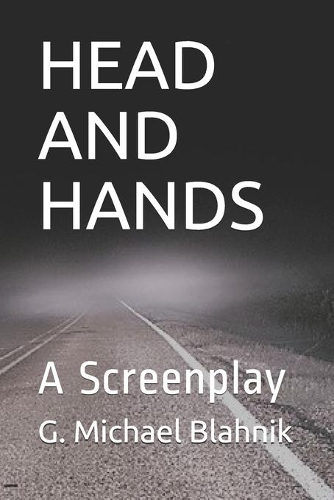 Head and Hands: A Screenplay