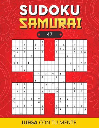 Sudoku Samurai 47: Collection de 100 Sudokus Samouraï pour Adultes - Facile et Difficile - Idéal pour augmenter la mémoire et la logique - 1 Grille par page - Avec sol(47 Sudoku Samouraï)