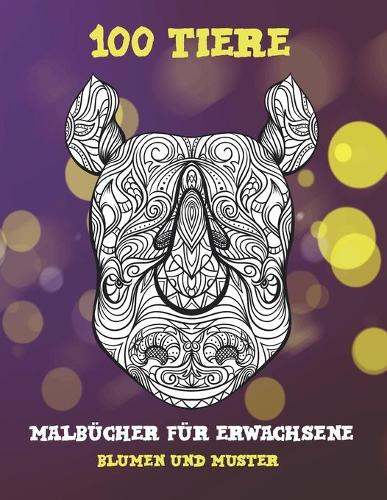 Malbücher für Erwachsene - Blumen und Muster - 100 Tiere