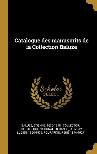 Catalogue des manuscrits de la Collection Baluze