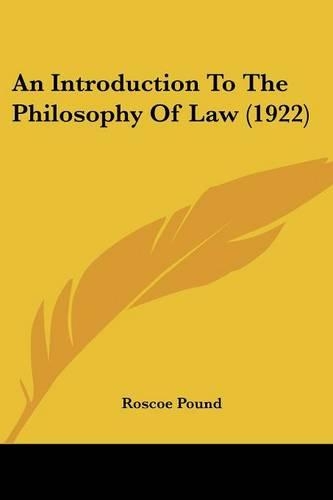 An Introduction To The Philosophy Of Law (1922): (English)