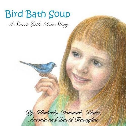 Bird Bath Soup: A Sweet Little True Story
