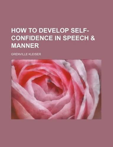 How to Develop Self-Confidence in Speech & Manner