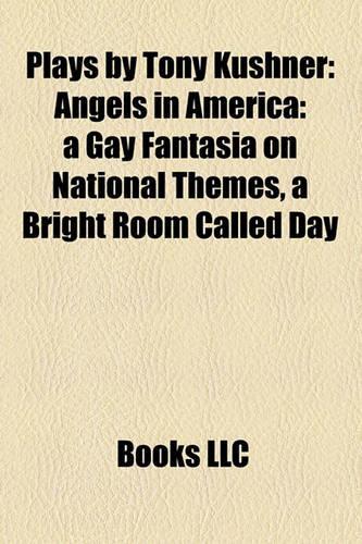 Plays by Tony Kushner (Study Guide): Angels in America: A Gay Fantasia on National Themes, a Bright Room Called Day(English)