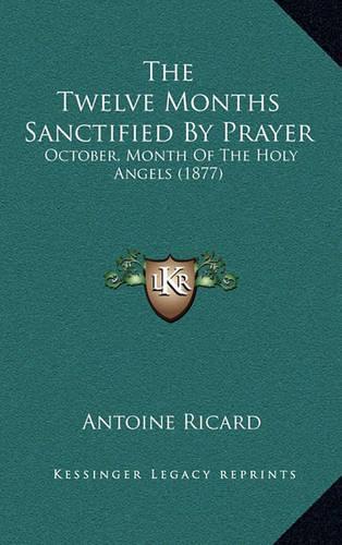 The Twelve Months Sanctified by Prayer