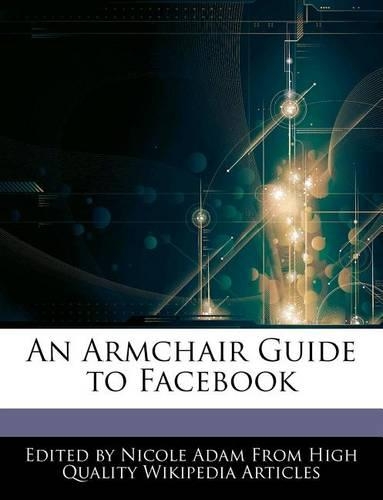 An Armchair Guide to Facebook: (English)