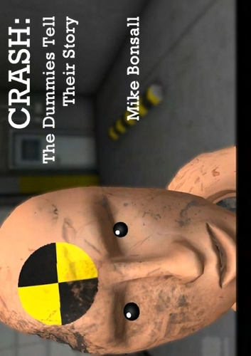 Crash: The Dummies Tell Their Story