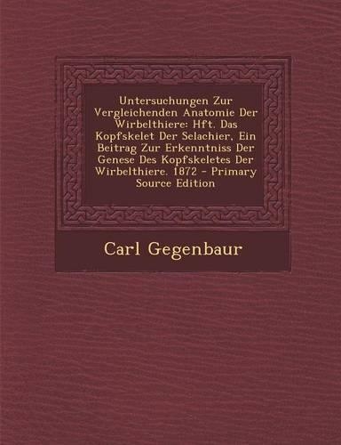 Untersuchungen Zur Vergleichenden Anatomie Der Wirbelthiere