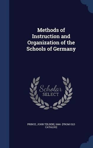 Methods of Instruction and Organization of the Schools of Germany