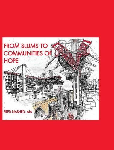 From Slums to Communities of Hope: A Journey Into the Realm of the Possible(English)