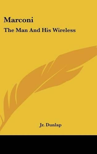 Marconi: The Man And His Wireless(English)