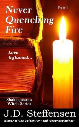 Never Quenching Fire: Love inflamed...(Shakespeare's Witch)