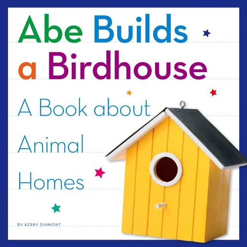 Abe Builds a Birdhouse