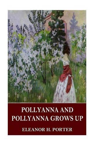 Pollyanna and Pollyanna Grows Up: (English)