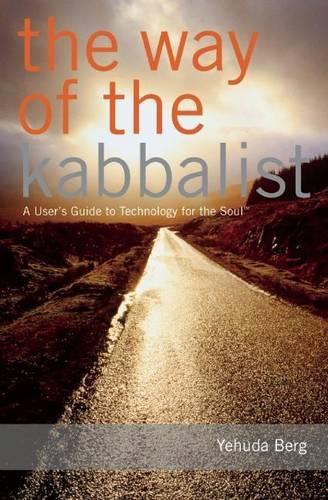 The Way of the Kabbalist: A User's Guide to Technology for the Soul(English)