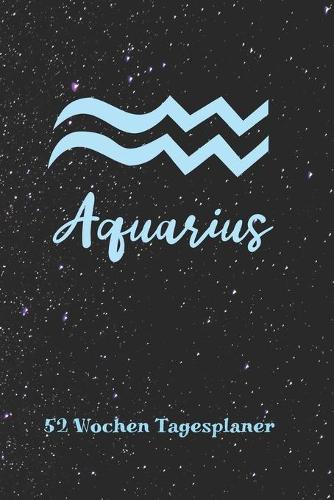 Wassermann Sternzeichen Aquarius - 52 Wochen Tagesplaner