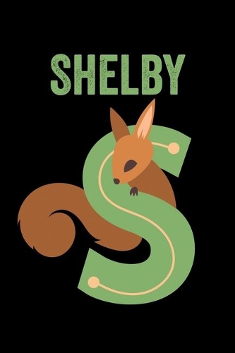 Shelby: Animals Coloring Book for Kids, Weekly Planner, and Lined Journal Animal Coloring Pages. Personalized Custom Name Initial Alphabet Christmas or Birt