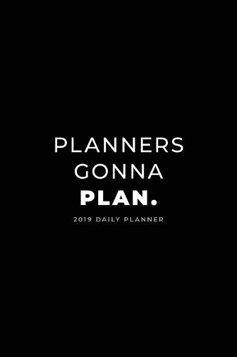 2019 Daily Planner; Planners Gonna Plan