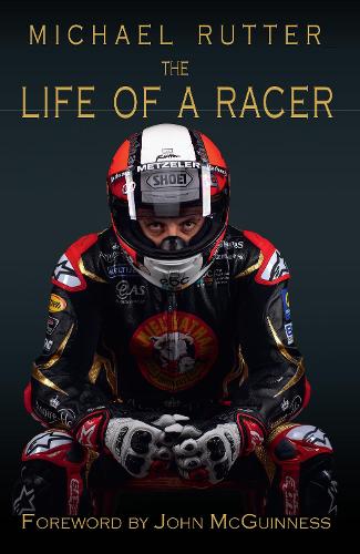Michael Rutter: The life of a racer