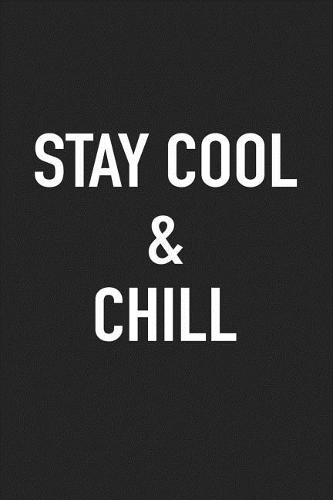 Stay Cool and Chill