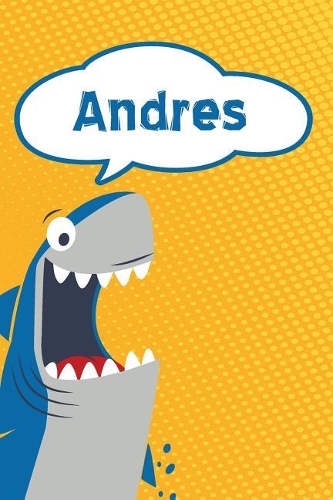 Andres: Personalized Shark Draw and Write Diary Journal Log 120 Pages 6x9