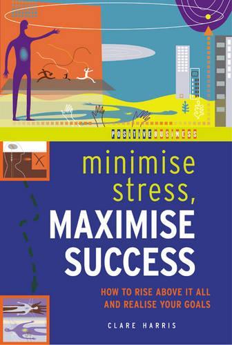 Minimize Stress, Maximize Success