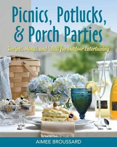 Picnics, Potlucks, & Porch Parties: Recipes & Ideas for Outdoor Entertaining(English)