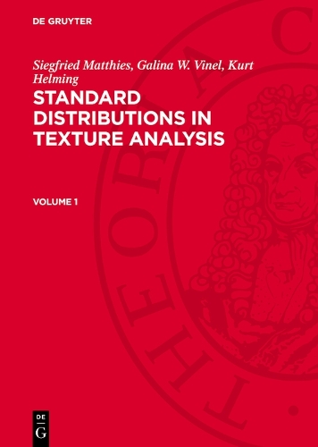 Siegfried Matthies; Galina W. Vinel; Kurt Helming: Standard Distributions in Texture Analysis. Volume 1: SDTA-B, Volume 1