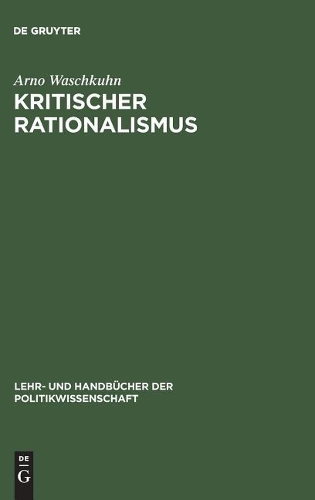Kritischer Rationalismus: (Lehr- Und Handbücher Der Politikwissenschaft)