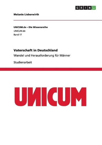 Vaterschaft in Deutschland: Wandel und Herausforderung für Männer(German)