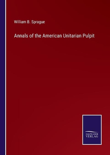 Annals of the American Unitarian Pulpit